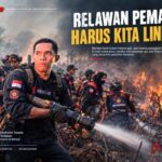 RELAWAN PEMADAM HARUS KITA LINDUNGI